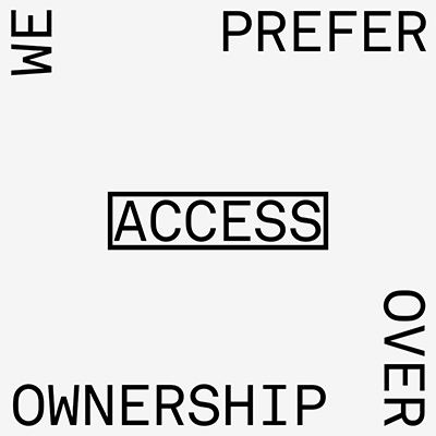 Manifest  #5 We want access, not ownership